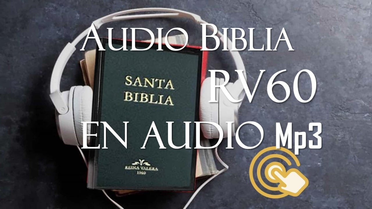 LA BIBLIA REINA VALERA 1960 EN AUDIO MP3 PARA DESCARGAR