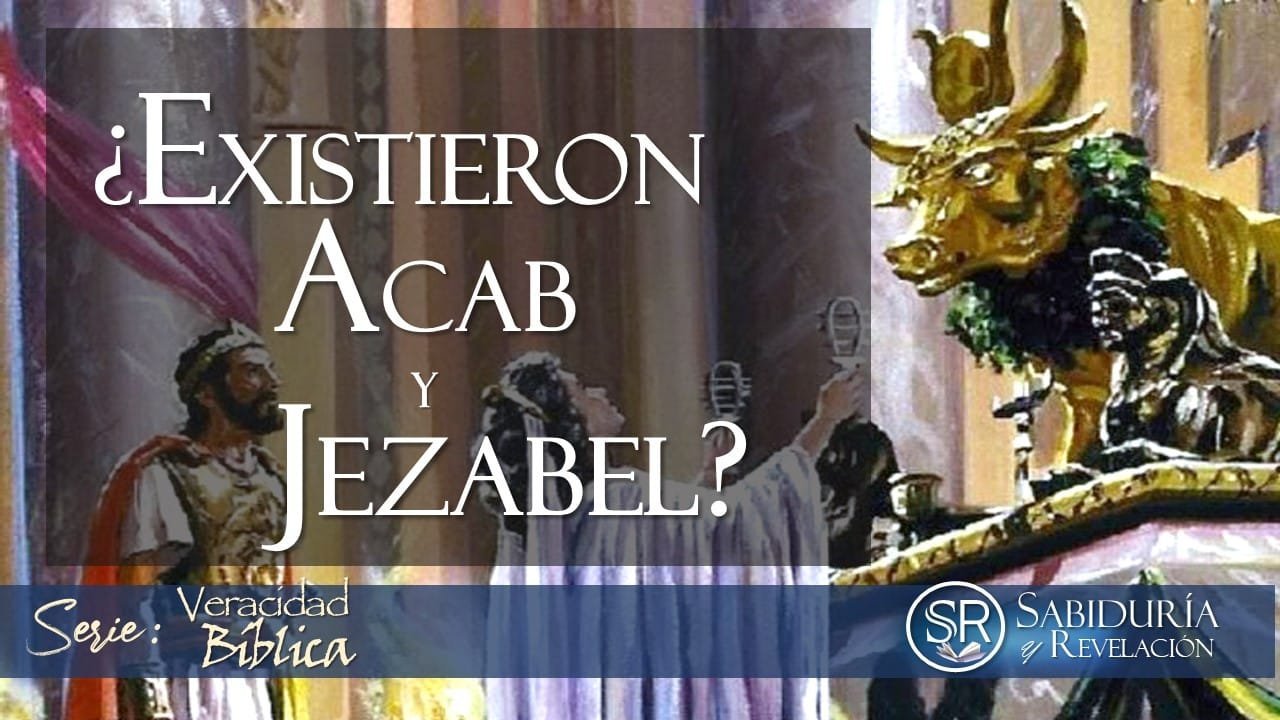 ¿EXISTIERON EL REY ACAB Y SU ESPOSA JEZABEL?