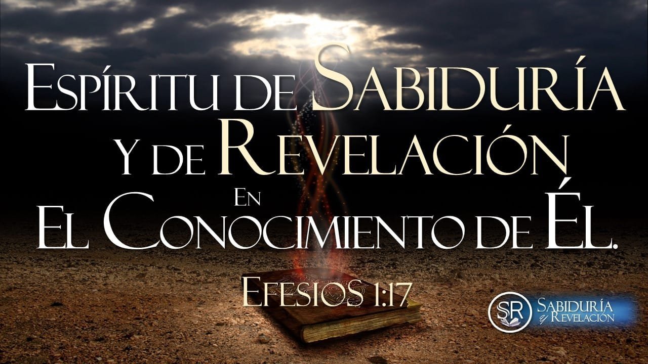 EL ESPÍRITU DE SABIDURÍA Y REVELACIÓN  (Efesios 1:15-23)