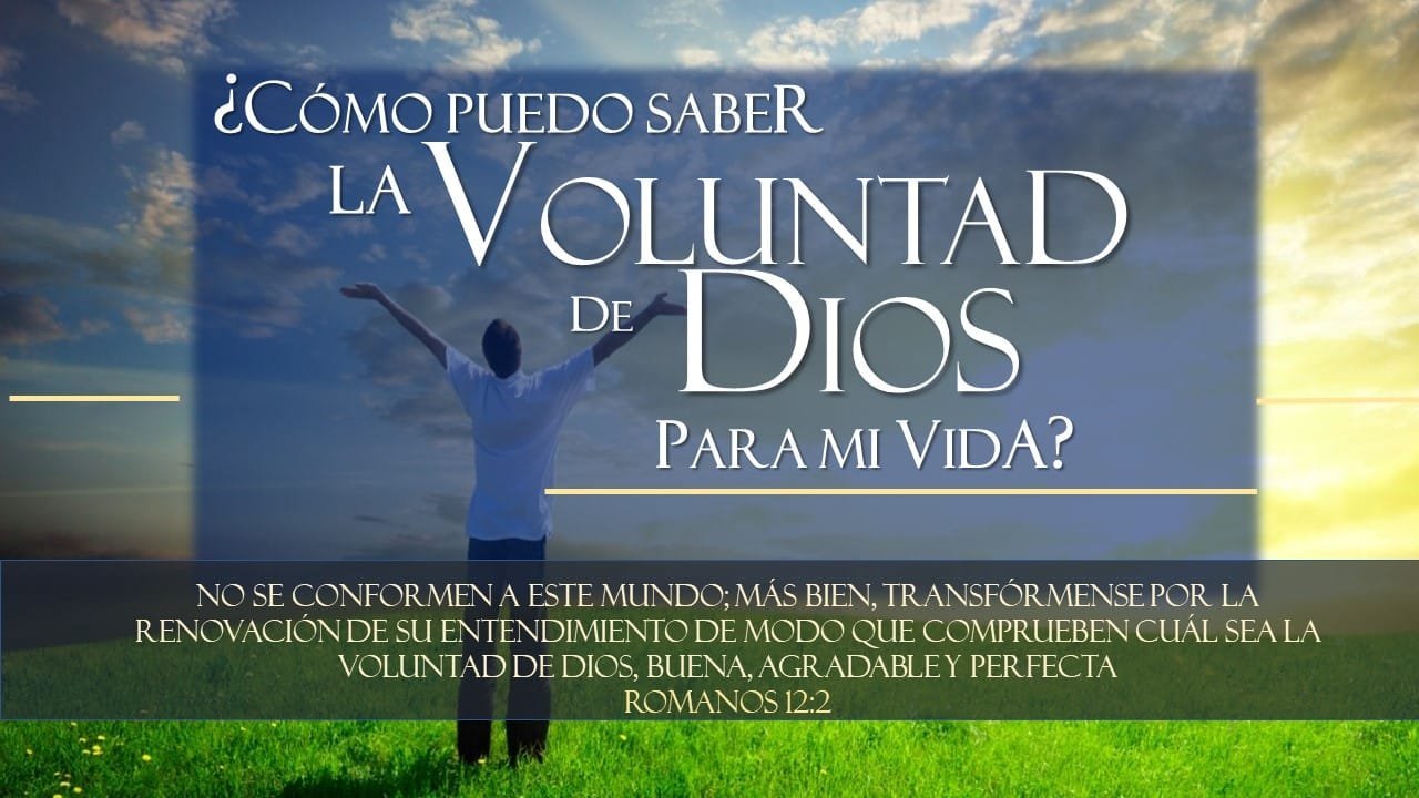 ¿CÓMO SABER LA VOLUNTAD DE DIOS?