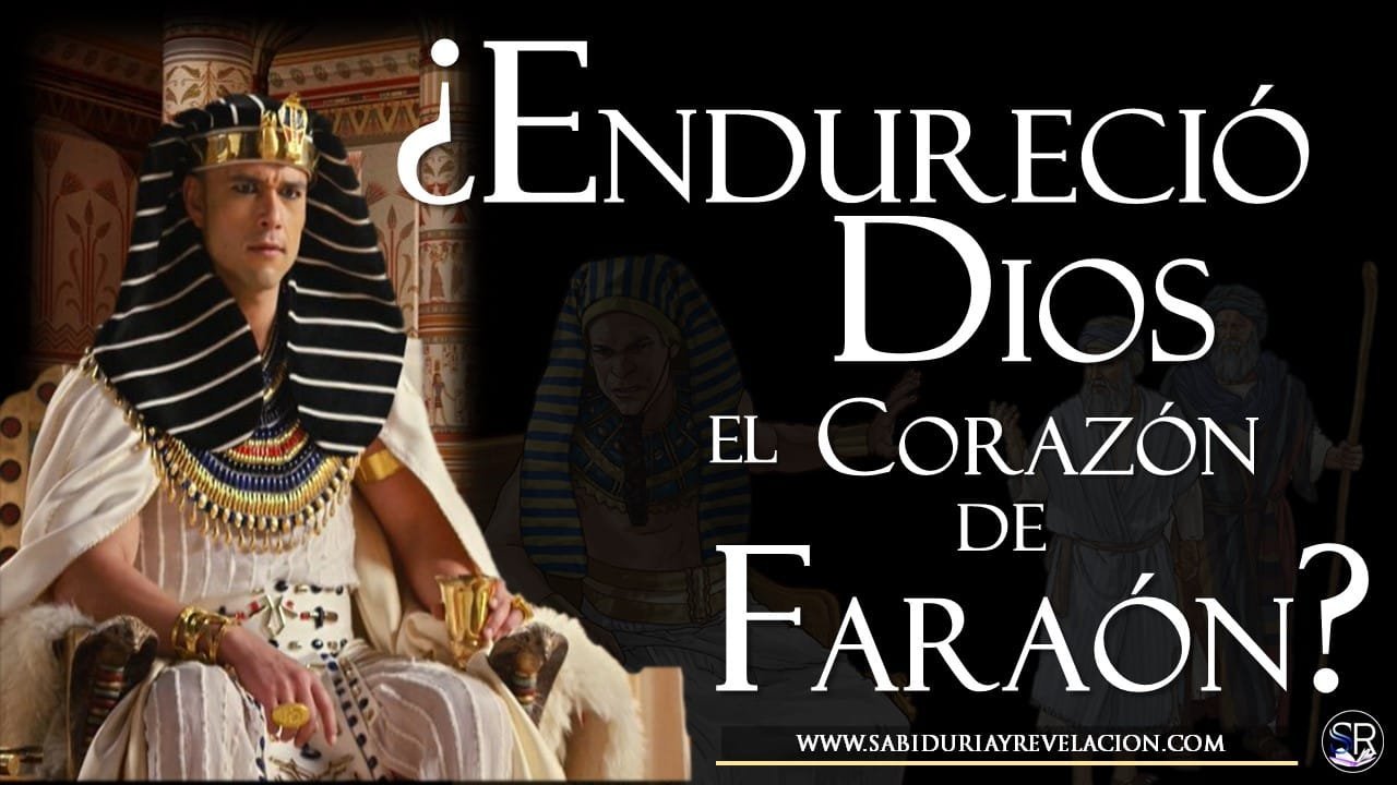 ¿ENDURECIÓ DIOS EL CORAZÓN DE FARAÓN?